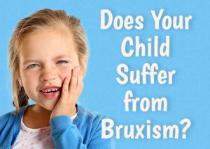 Granbury dentists at Granbury Dental Center tell parents about how to spot bruxism and gives advice on how to help kids break the habit.