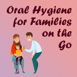 Granbury dentists Dr. Buske, Dr. Okada, and Dr. Grammer of Granbury Dental Center suggests some easy oral hygiene tips for kids and busy families on the go.