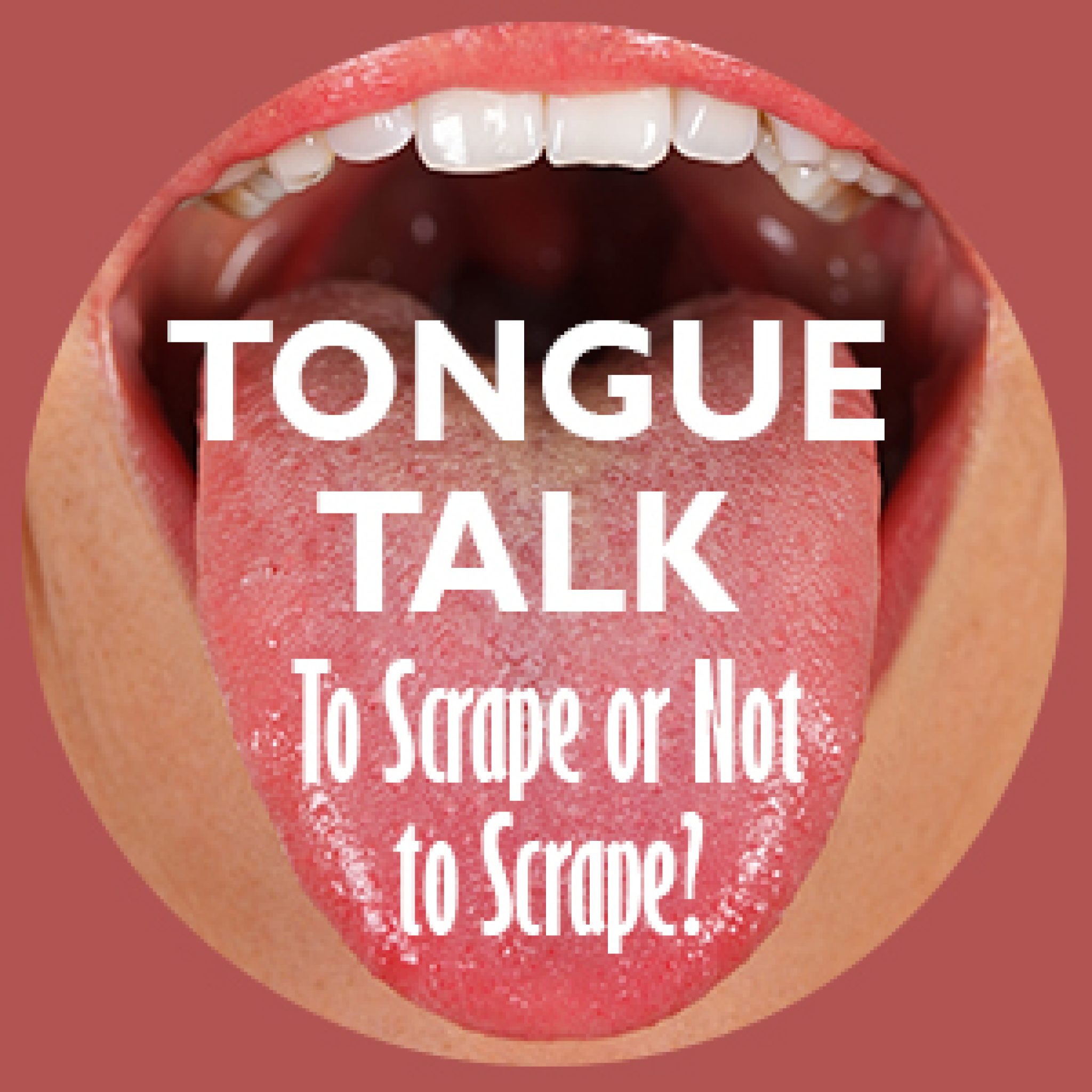 The Benefits of Tongue Scraping Granbury Dental Center Granbury, TX