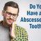 Do You Have an Abscessed Tooth? (featured image)